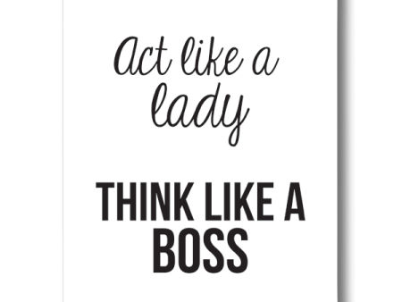 Act Like a Lady, Think Like a Boss Supply