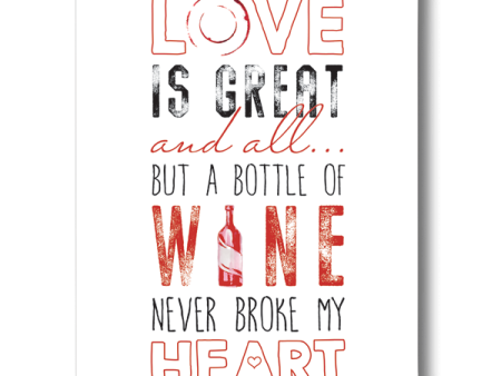 A Bottle of Wine Never Broke My Heart - White on Sale